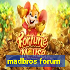 madbros forum